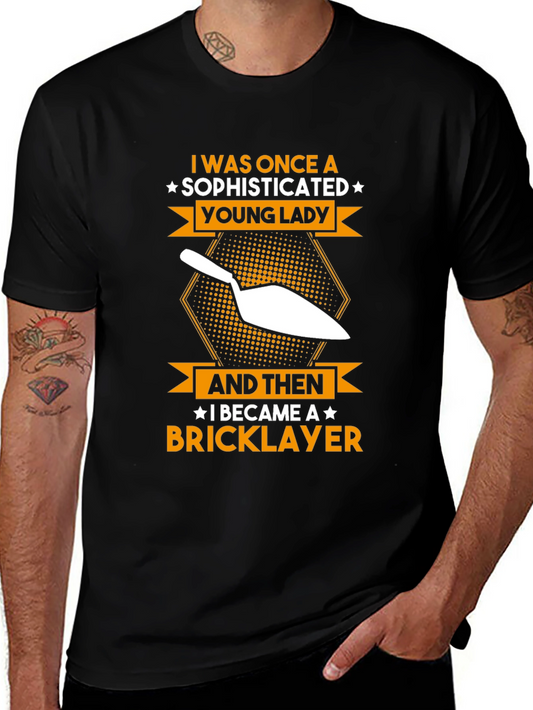 Sophisticated Bricklayer T-Shirt - Funny Construction Tee