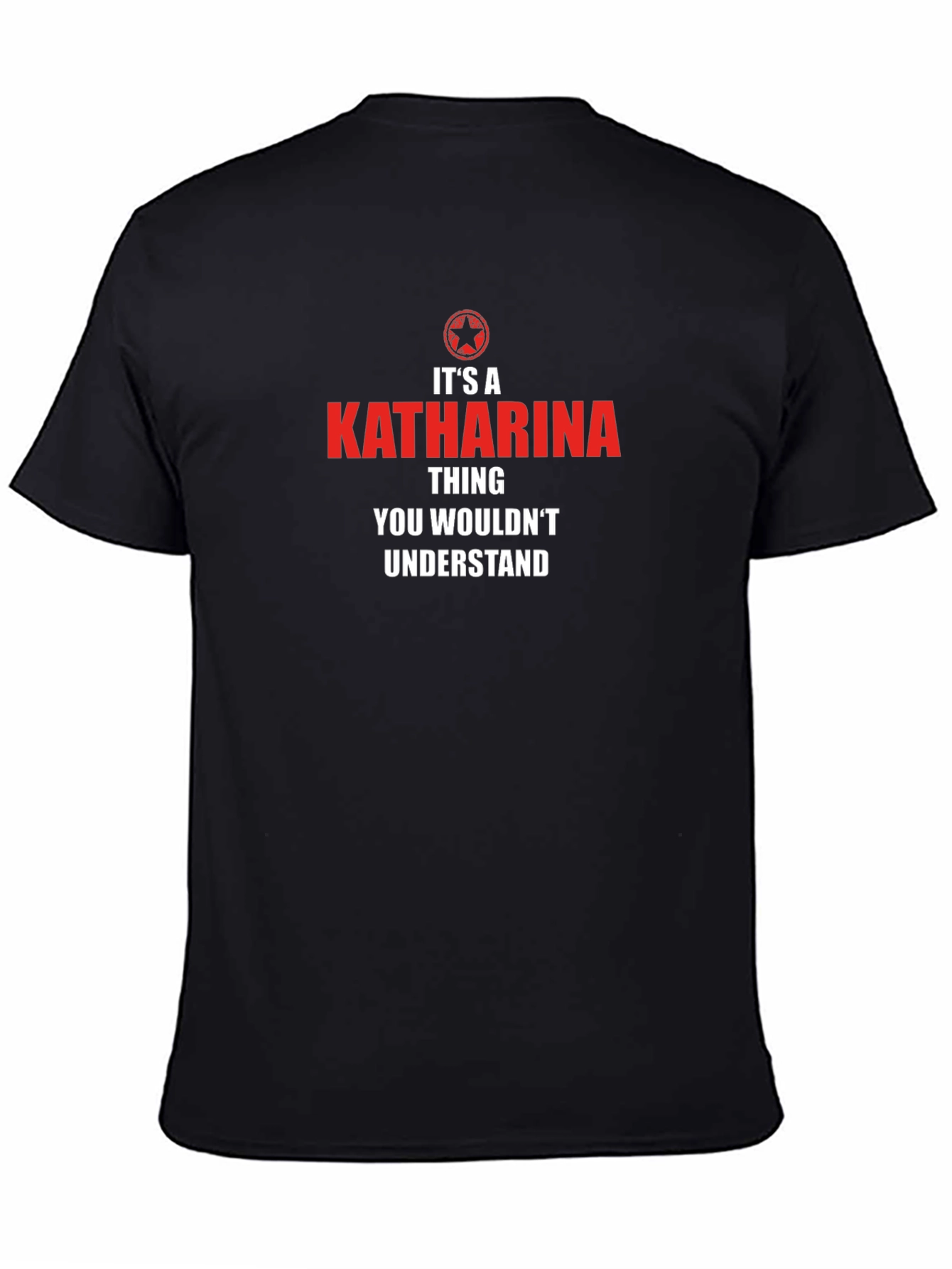 Its A Katharina Thing T-Shirt