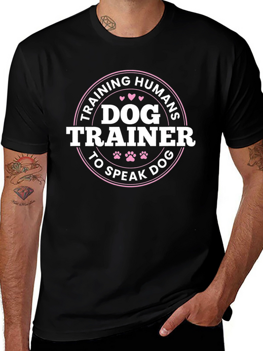 Dog Trainer T-Shirt - Training Humans To Speak Dog