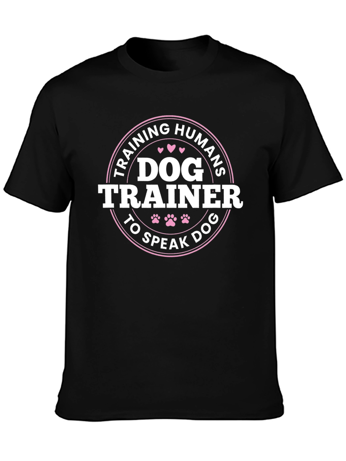 Dog Trainer T-Shirt - Training Humans To Speak Dog