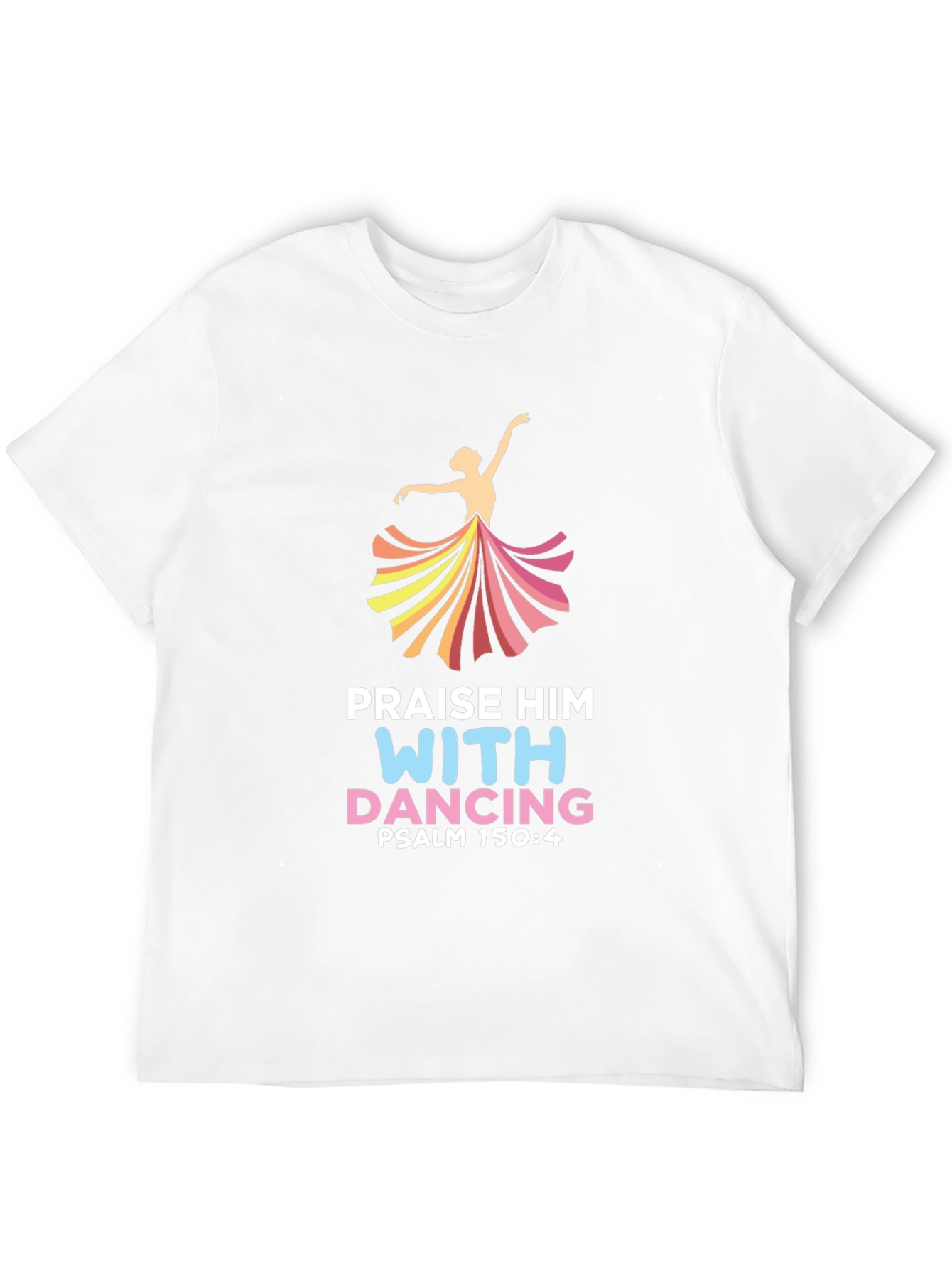 Praise Him With Dancing T-Shirt
