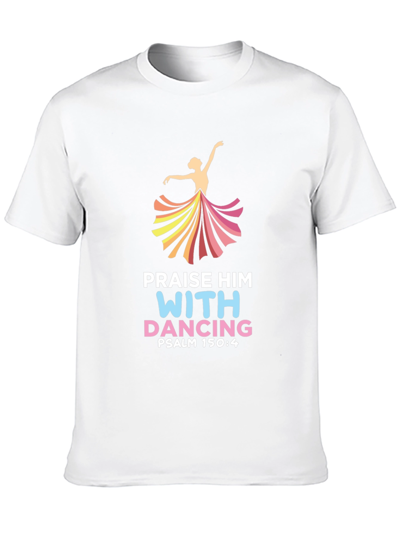 Praise Him With Dancing T-Shirt