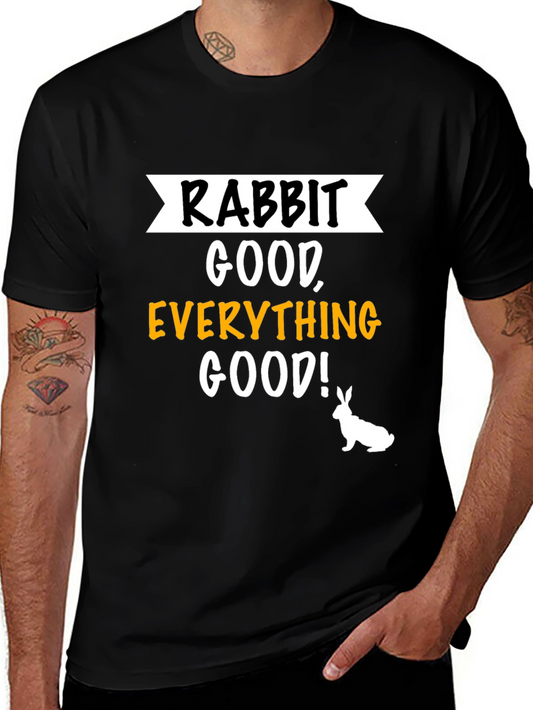 Rabbit Good Everything Good! Graphic T-Shirt