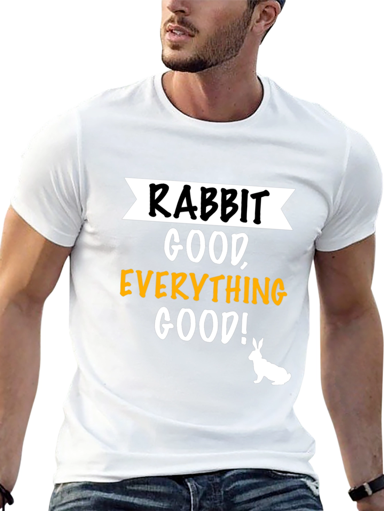 Rabbit Good Everything Good! Graphic T-Shirt