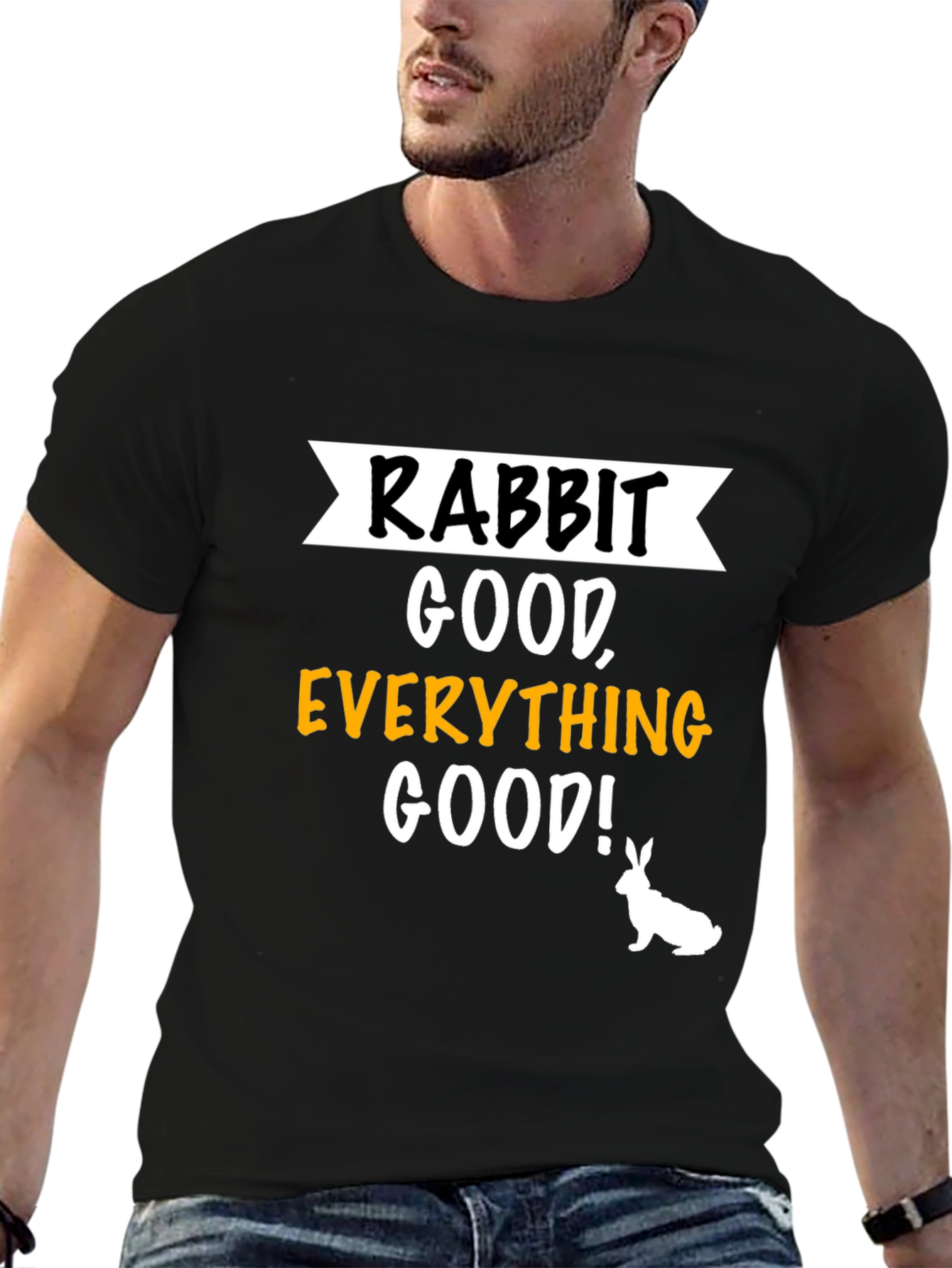 Rabbit Good Everything Good! Graphic T-Shirt