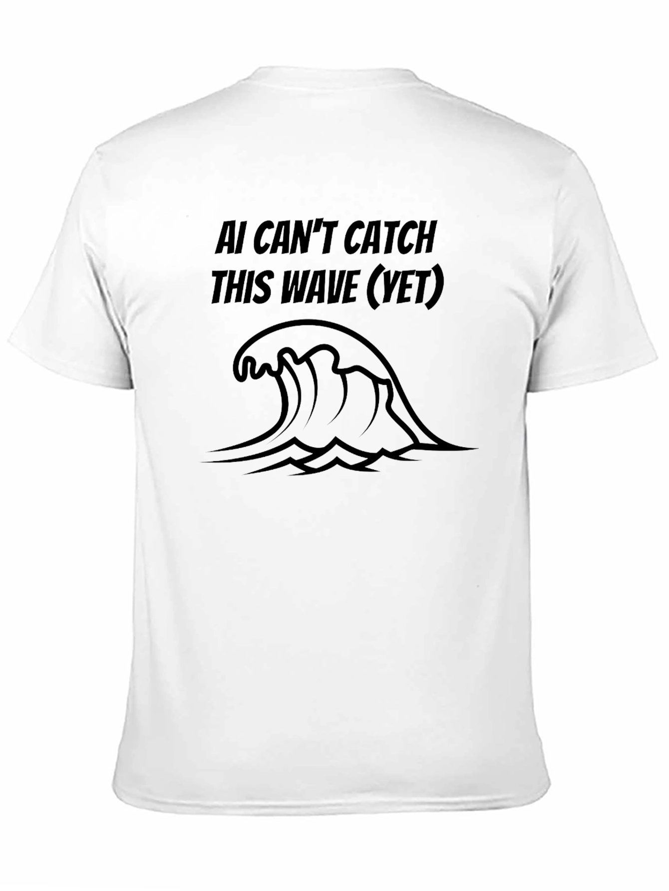AI Cant Catch This Wave T-Shirt