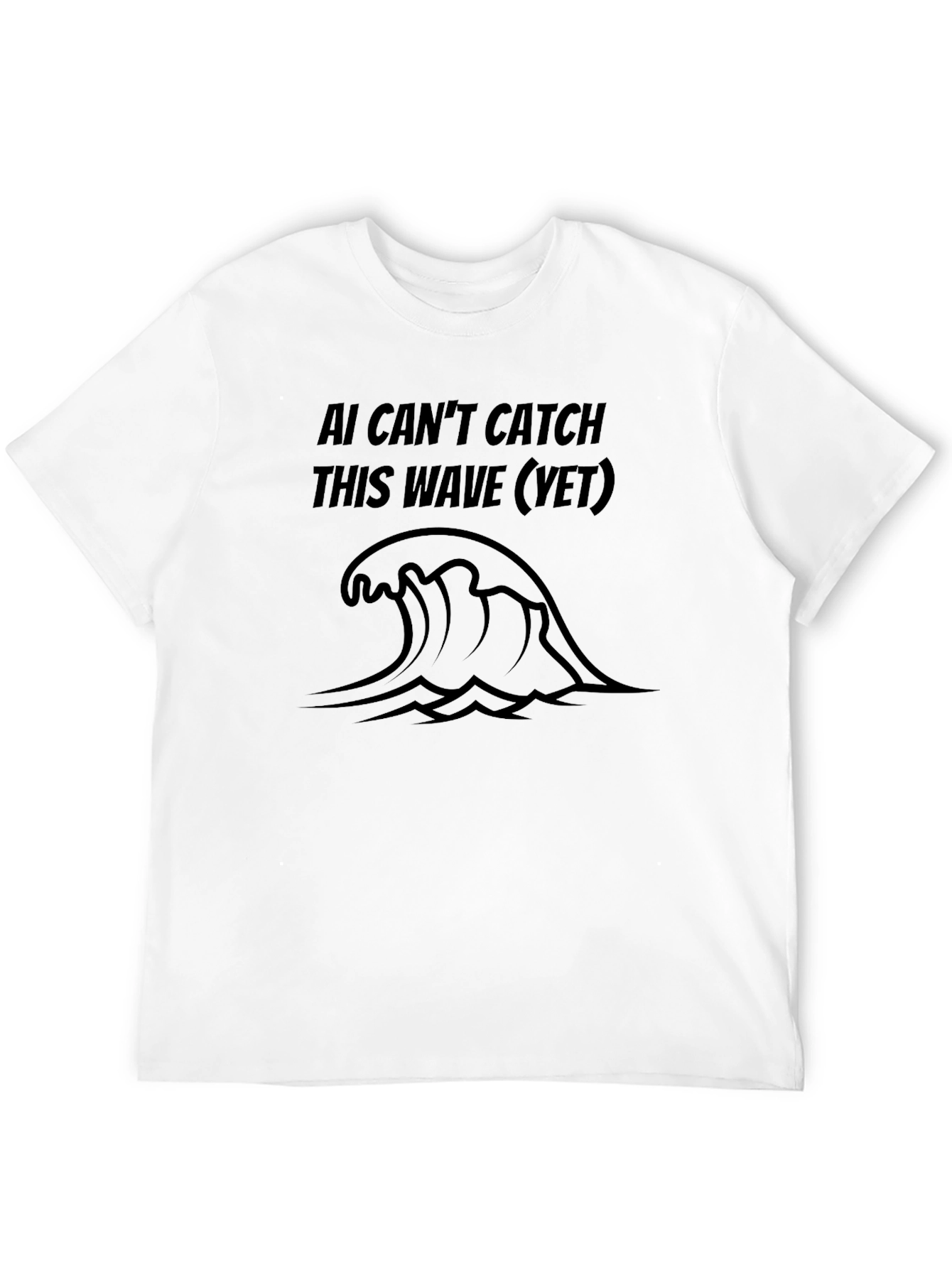 AI Cant Catch This Wave T-Shirt