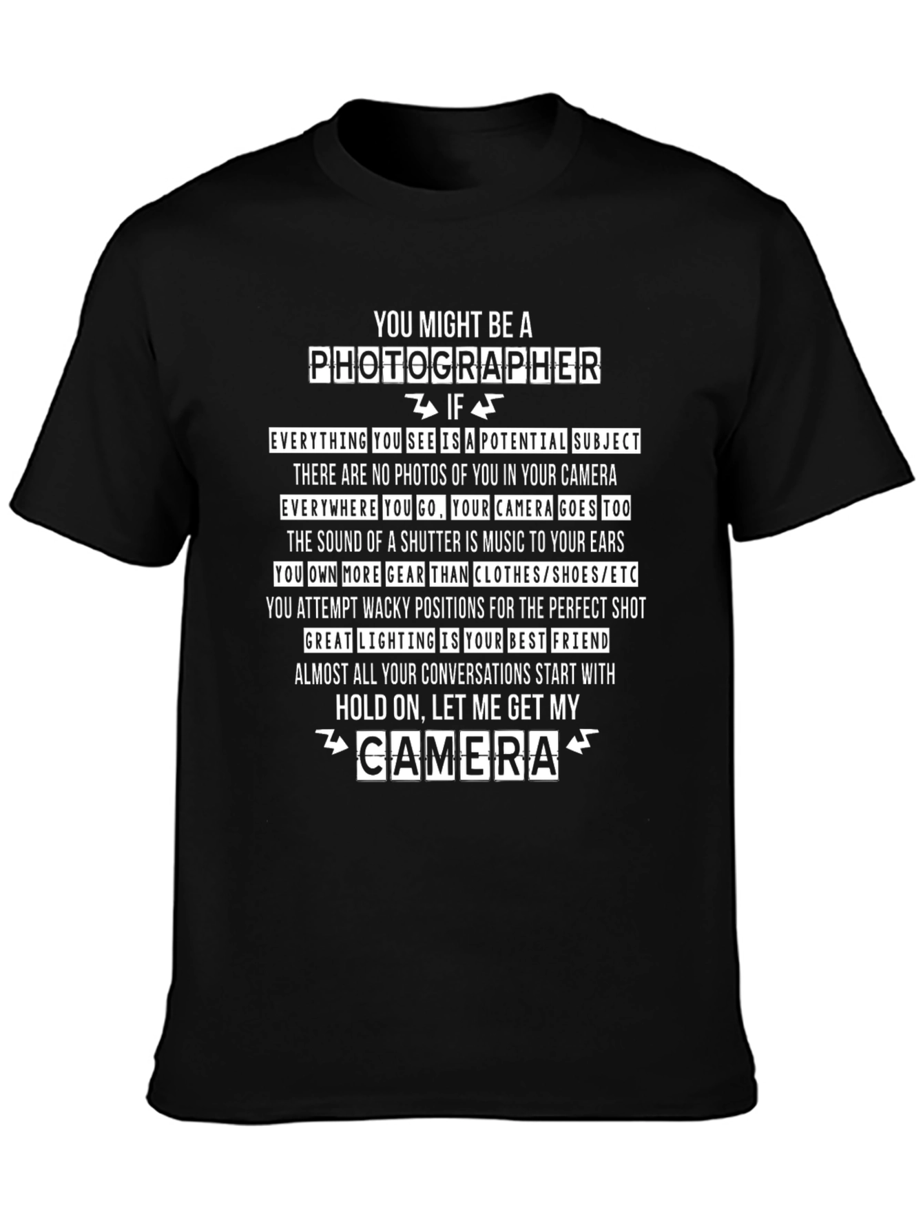 Photographer T-Shirt: You Might Be a Photographer
