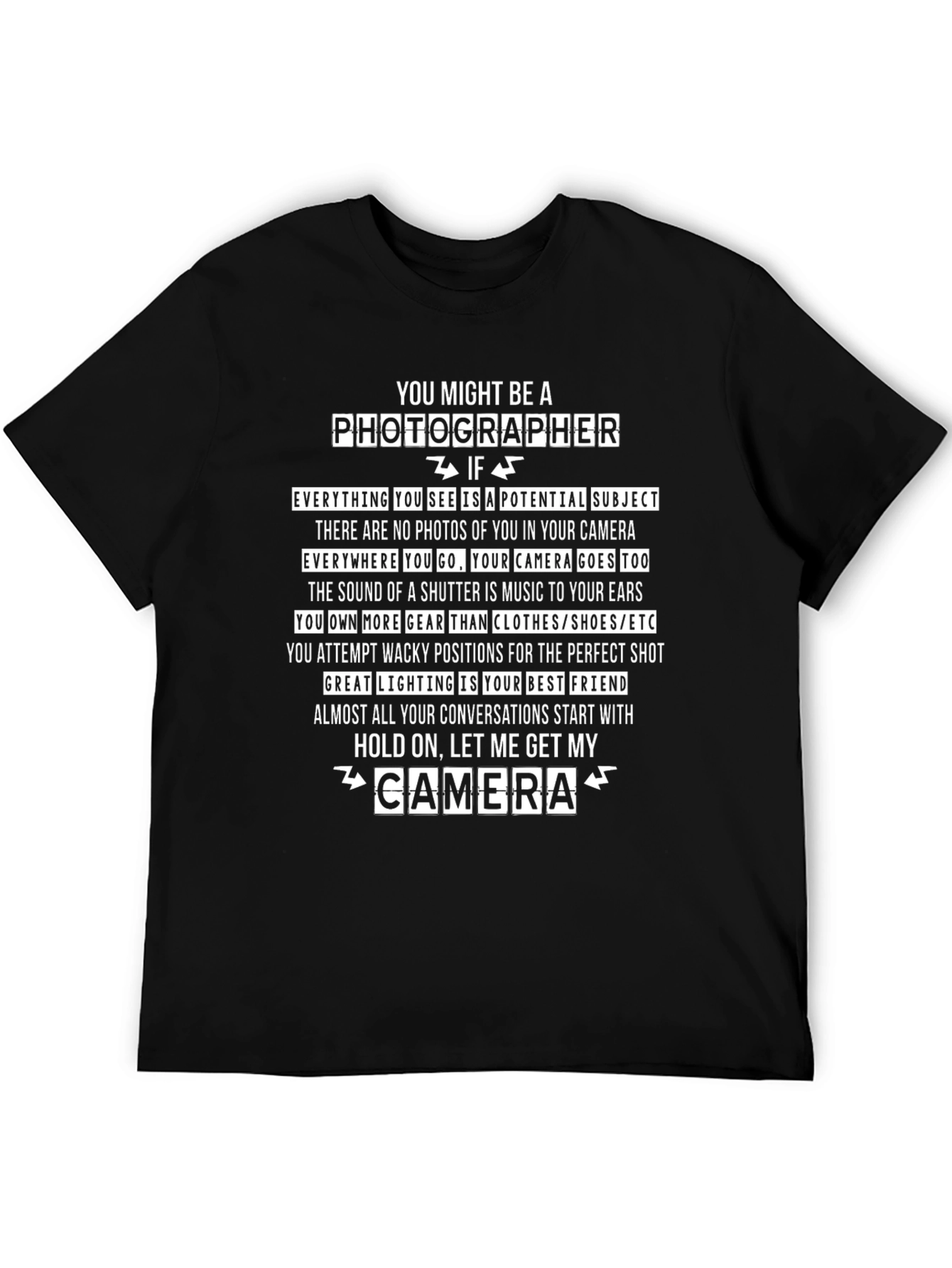 Photographer T-Shirt: You Might Be a Photographer