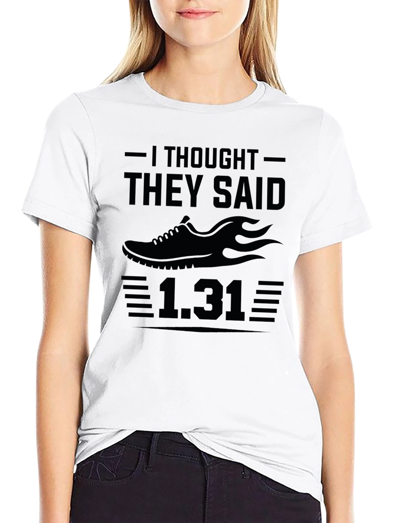 Funny Running T-Shirt - I Thought They Said 1.31