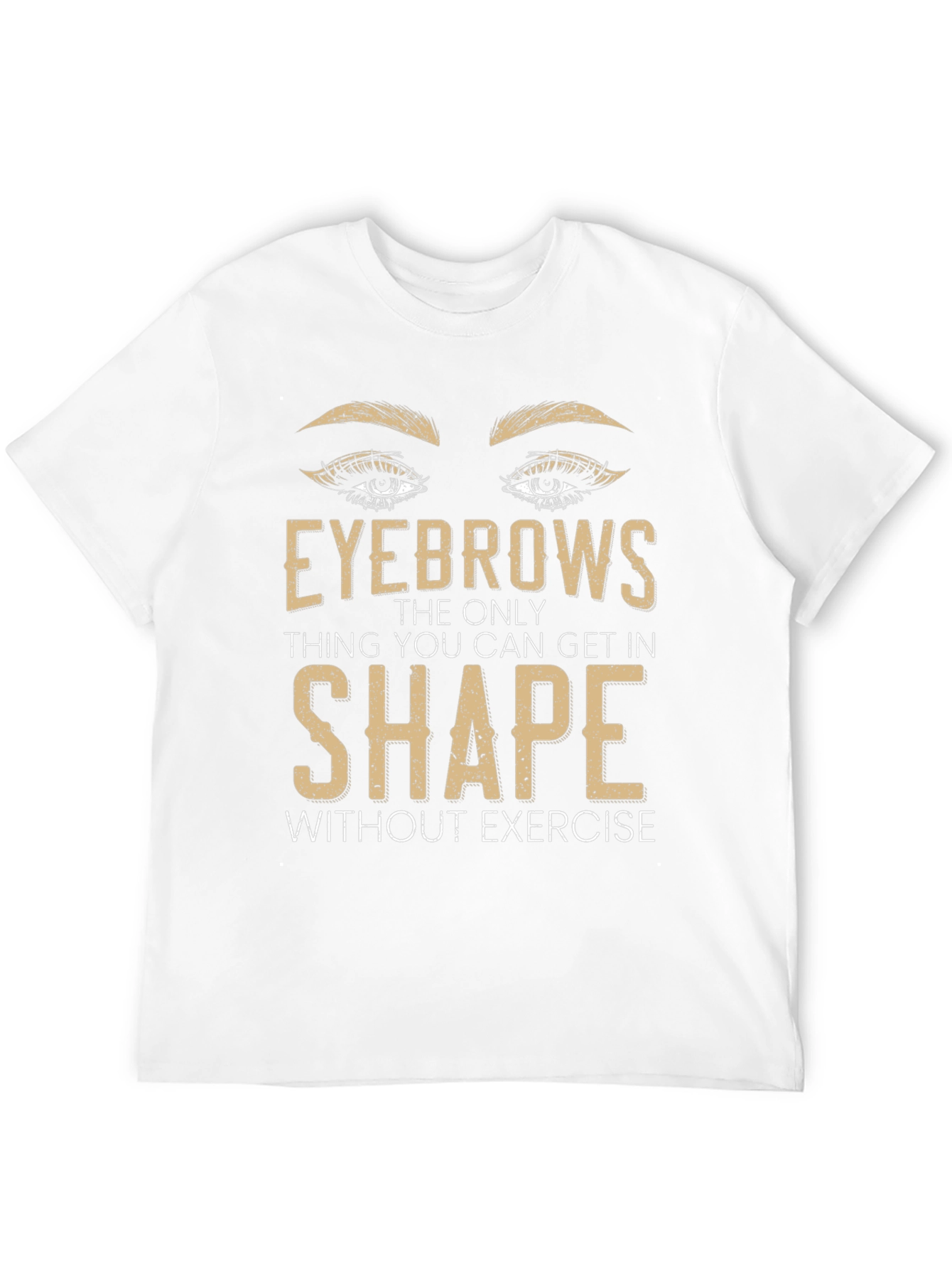 Eyebrows Shape T-Shirt