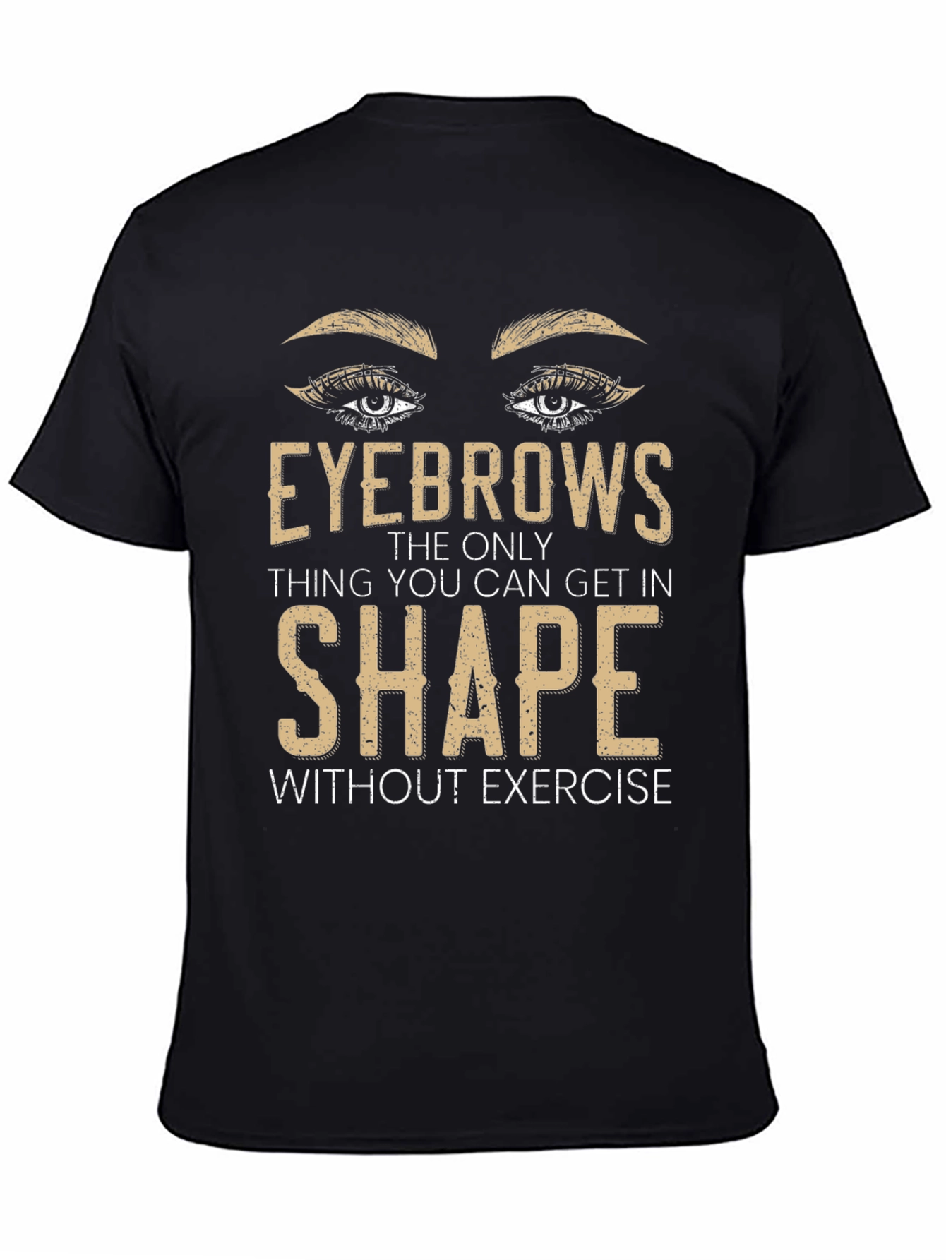 Eyebrows Shape T-Shirt