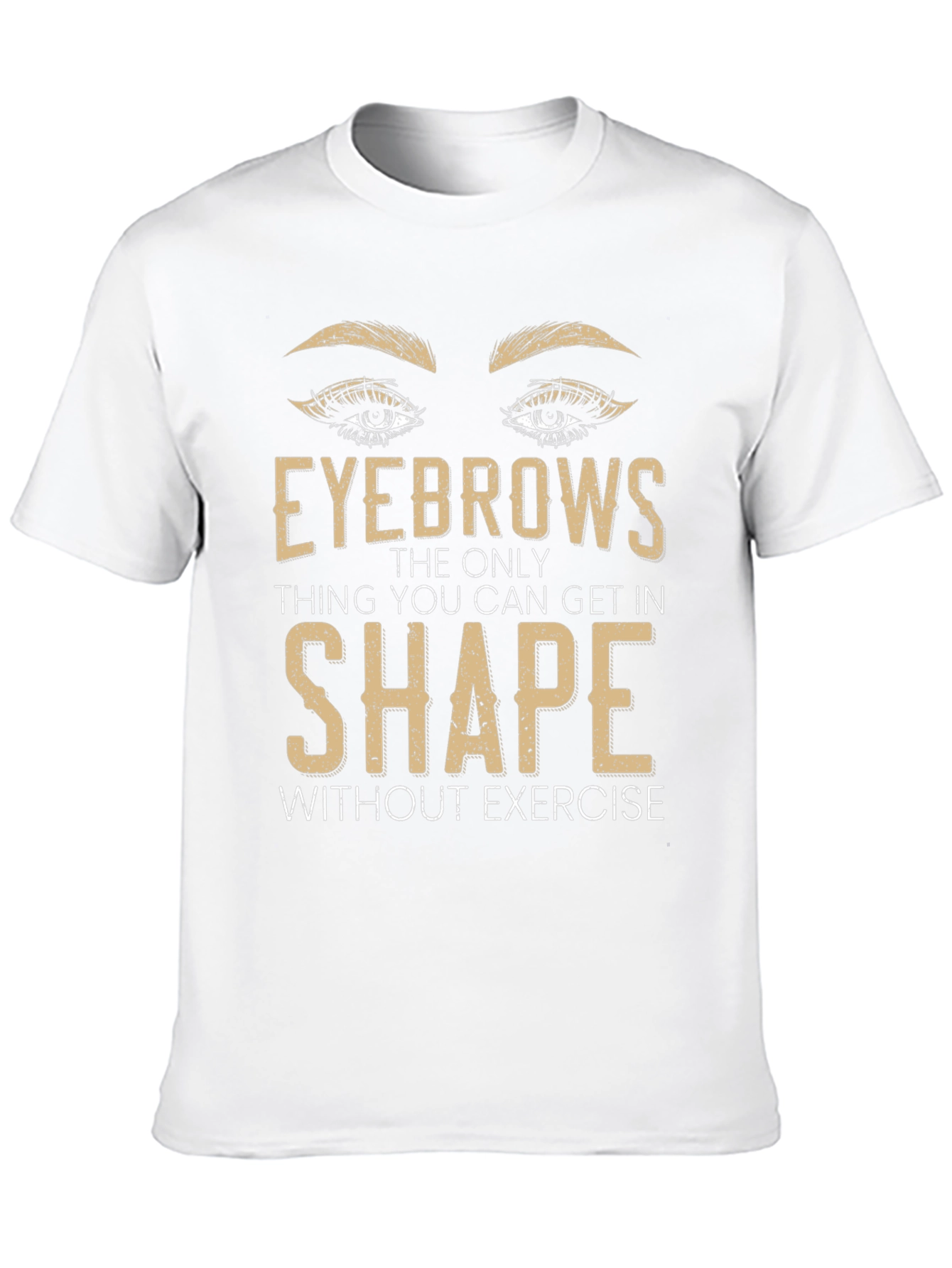 Eyebrows Shape T-Shirt