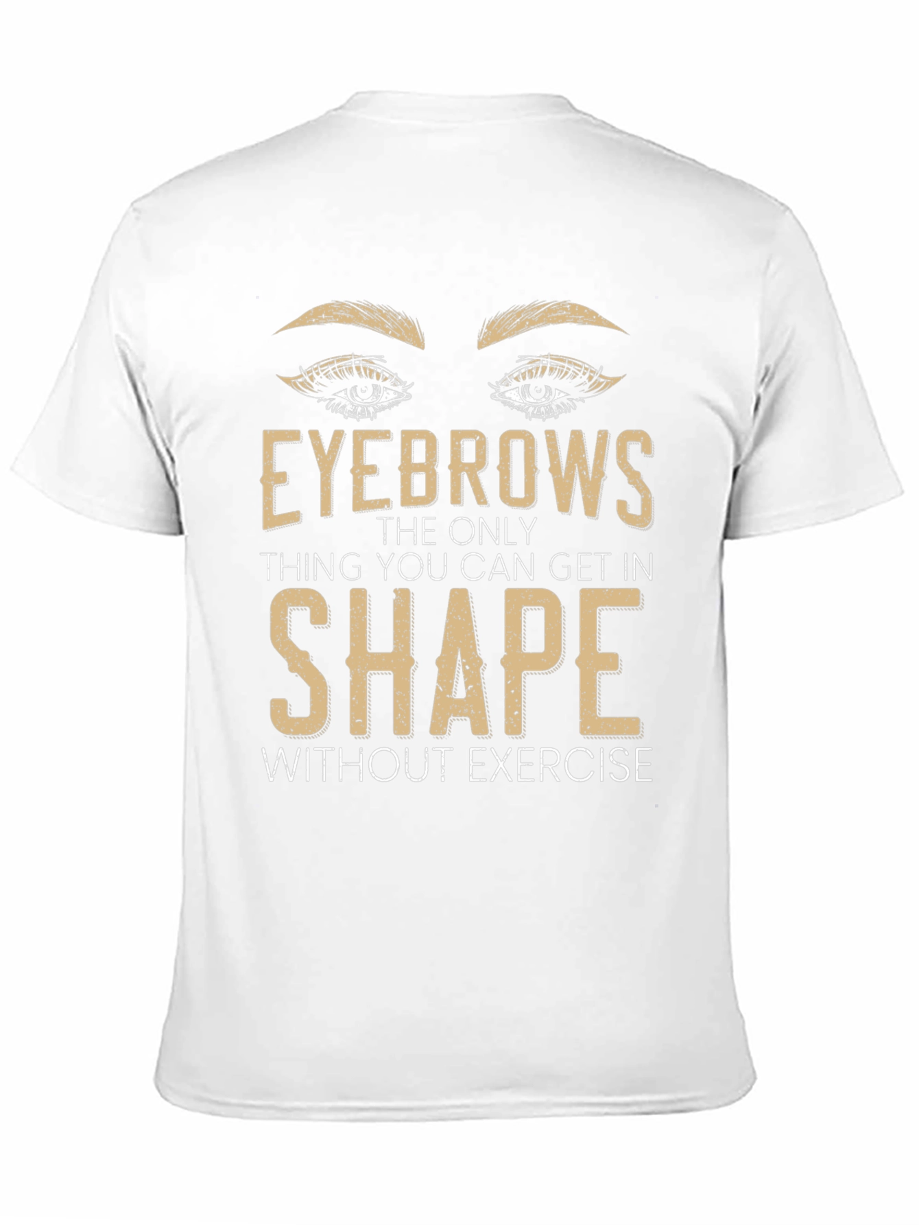Eyebrows Shape T-Shirt
