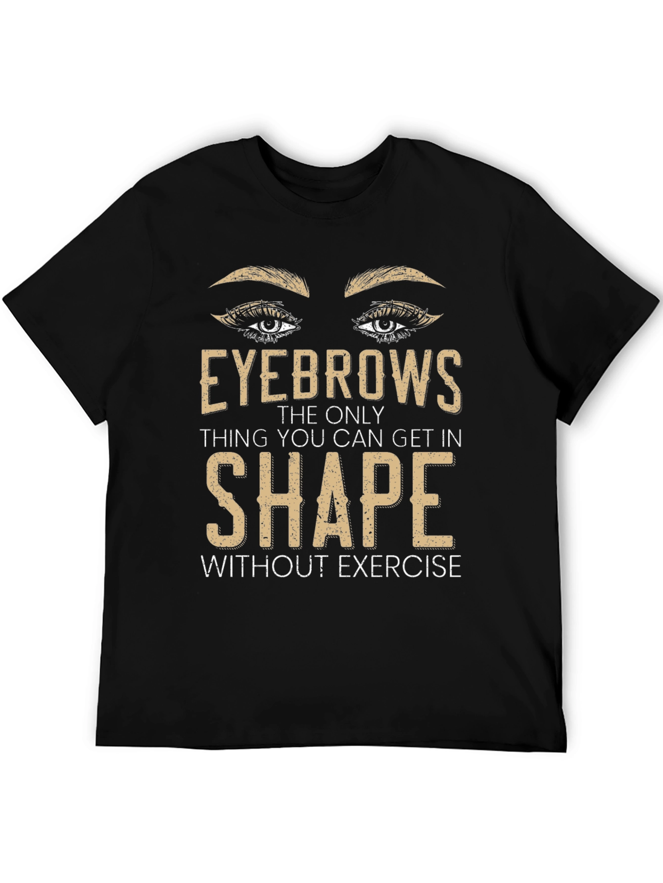Eyebrows Shape T-Shirt