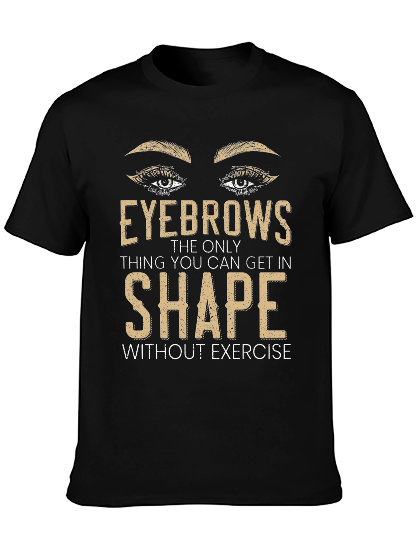 Eyebrows Shape T-Shirt